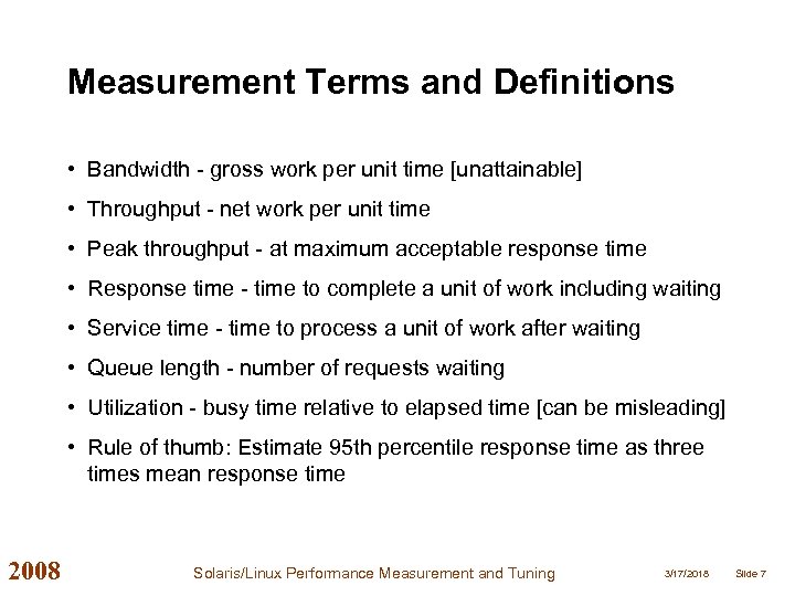 Measurement Terms and Definitions • Bandwidth - gross work per unit time [unattainable] •