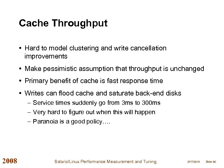 Cache Throughput • Hard to model clustering and write cancellation improvements • Make pessimistic