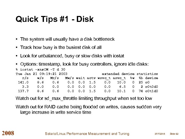 Quick Tips #1 - Disk • The system will usually have a disk bottleneck