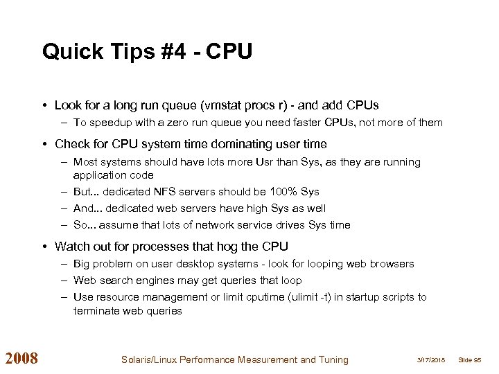 Quick Tips #4 - CPU • Look for a long run queue (vmstat procs