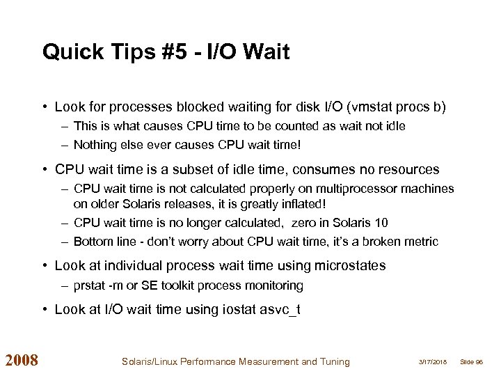 Quick Tips #5 - I/O Wait • Look for processes blocked waiting for disk