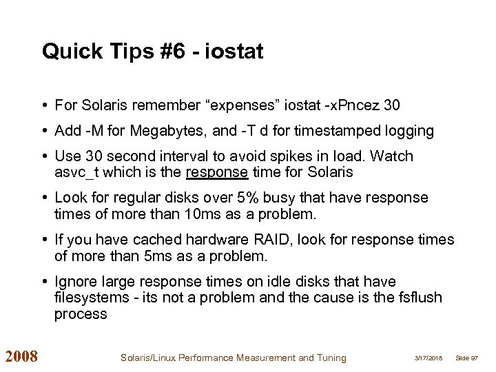 Quick Tips #6 - iostat • For Solaris remember “expenses” iostat -x. Pncez 30