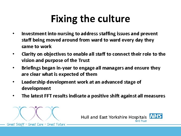 Fixing the culture • • • Investment into nursing to address staffing issues and