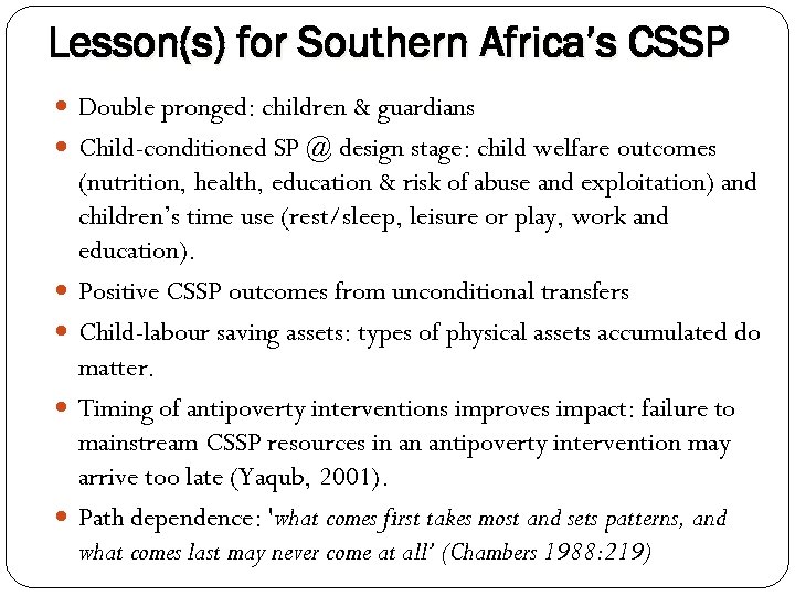 Lesson(s) for Southern Africa’s CSSP Double pronged: children & guardians Child-conditioned SP @ design