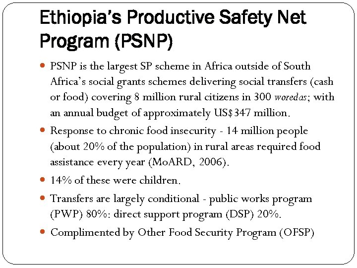 Ethiopia’s Productive Safety Net Program (PSNP) PSNP is the largest SP scheme in Africa