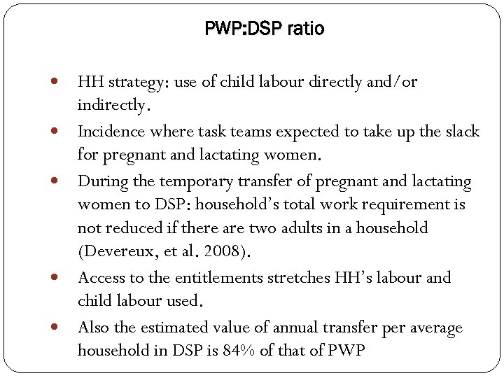 PWP: DSP ratio HH strategy: use of child labour directly and/or indirectly. Incidence where