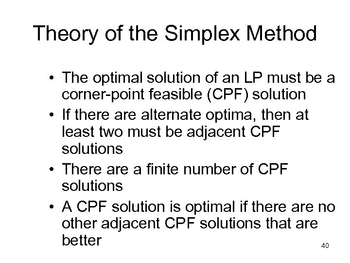 Theory of the Simplex Method • The optimal solution of an LP must be