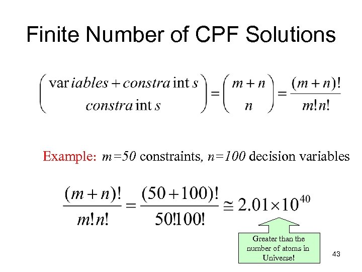 Finite Number of CPF Solutions Example: m=50 constraints, n=100 decision variables Greater than the