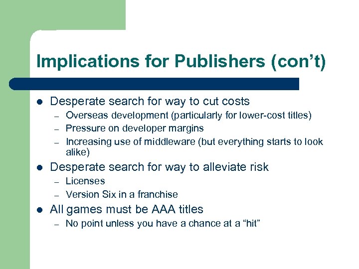 Implications for Publishers (con’t) l Desperate search for way to cut costs – –