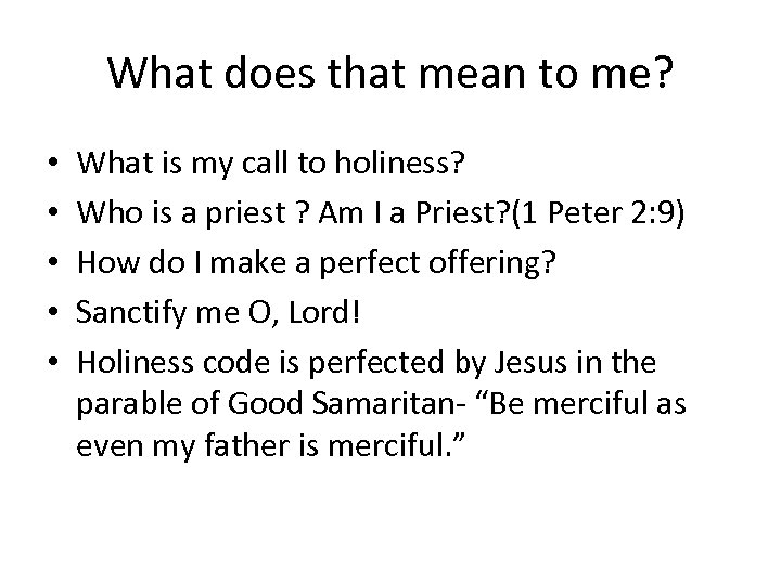 What does that mean to me? • • • What is my call to