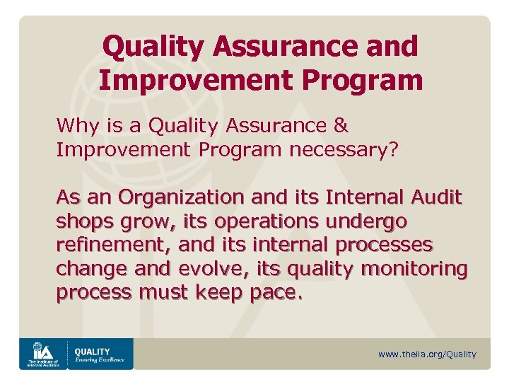 Quality Assurance and Improvement Program Why is a Quality Assurance & Improvement Program necessary?