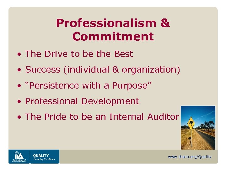 Professionalism & Commitment • The Drive to be the Best • Success (individual &