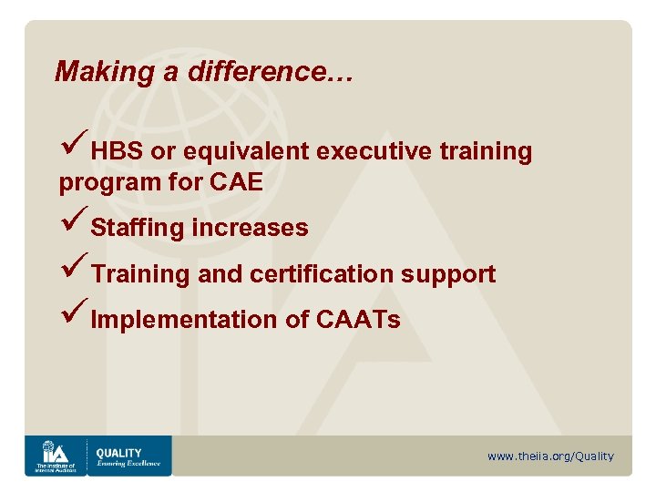 Making a difference… üHBS or equivalent executive training program for CAE üStaffing increases üTraining