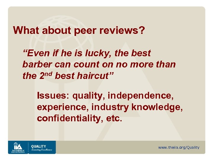 What about peer reviews? “Even if he is lucky, the best barber can count