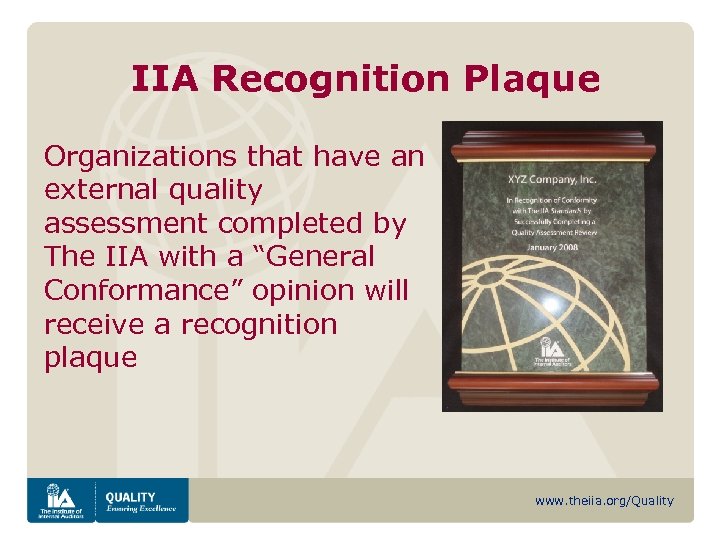 IIA Recognition Plaque Organizations that have an external quality assessment completed by The IIA