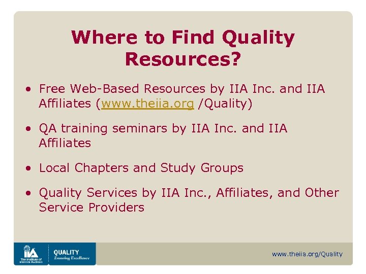 Where to Find Quality Resources? • Free Web-Based Resources by IIA Inc. and IIA