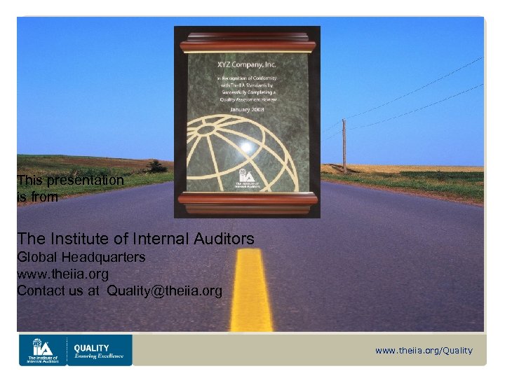 This presentation is from The Institute of Internal Auditors Global Headquarters www. theiia. org