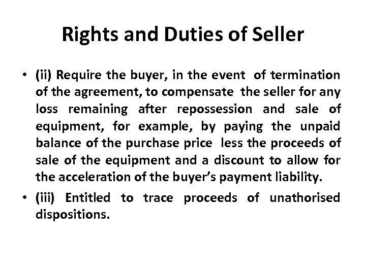 Rights and Duties of Seller • (ii) Require the buyer, in the event of
