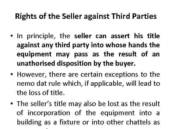 Rights of the Seller against Third Parties • In principle, the seller can assert