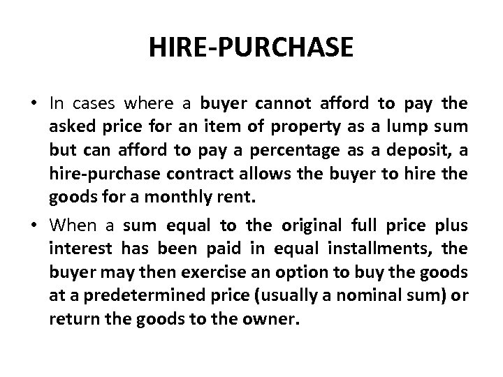 HIRE-PURCHASE • In cases where a buyer cannot afford to pay the asked price