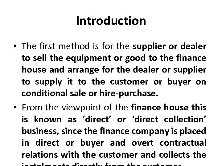 Introduction • The first method is for the supplier or dealer to sell the