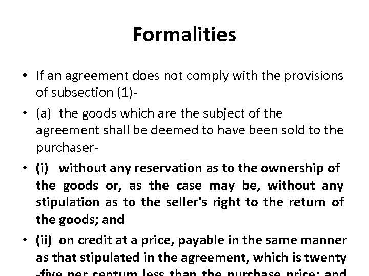 Formalities • If an agreement does not comply with the provisions of subsection (1)