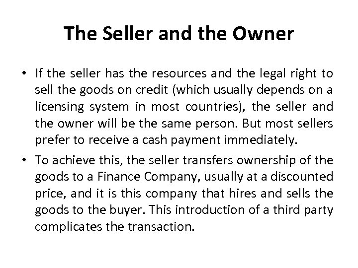 The Seller and the Owner • If the seller has the resources and the