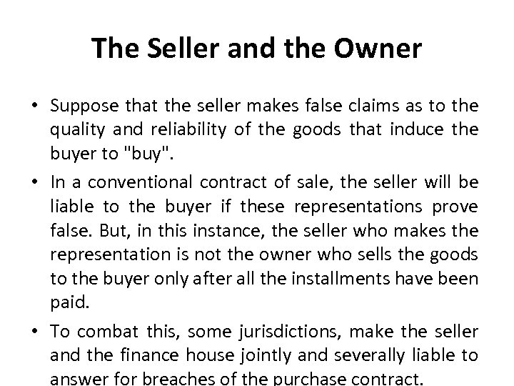 The Seller and the Owner • Suppose that the seller makes false claims as
