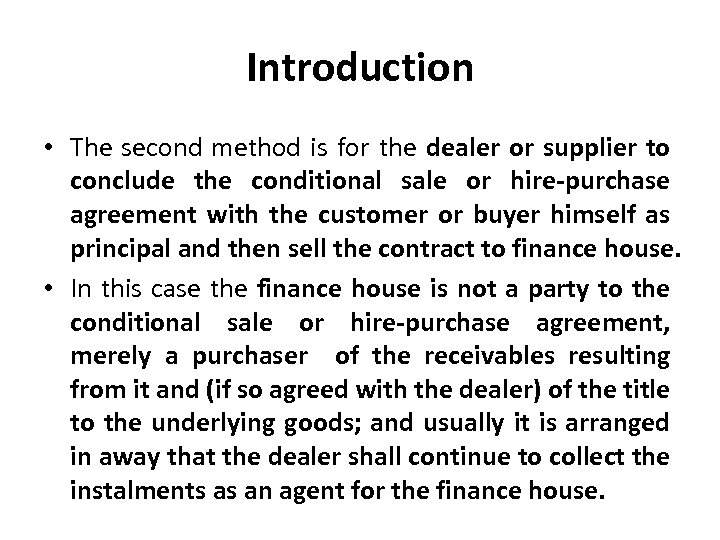 Introduction • The second method is for the dealer or supplier to conclude the
