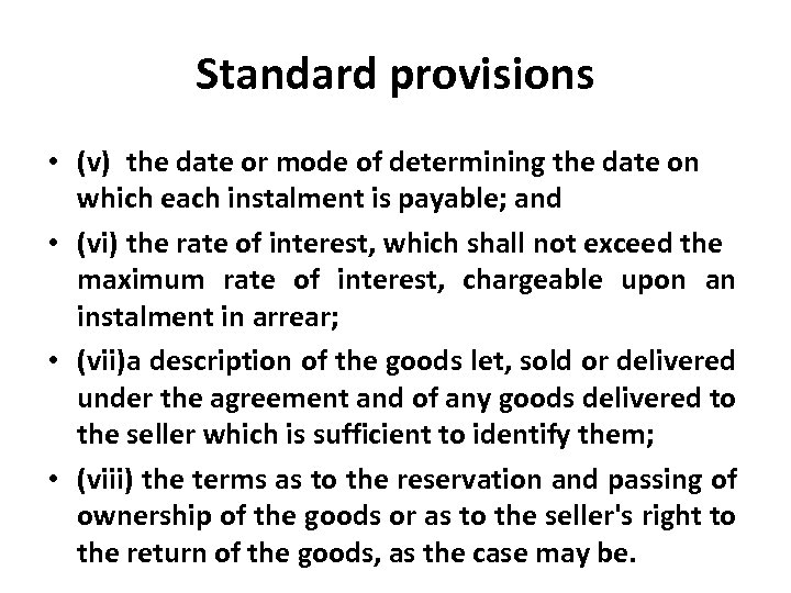 Standard provisions • (v) the date or mode of determining the date on which
