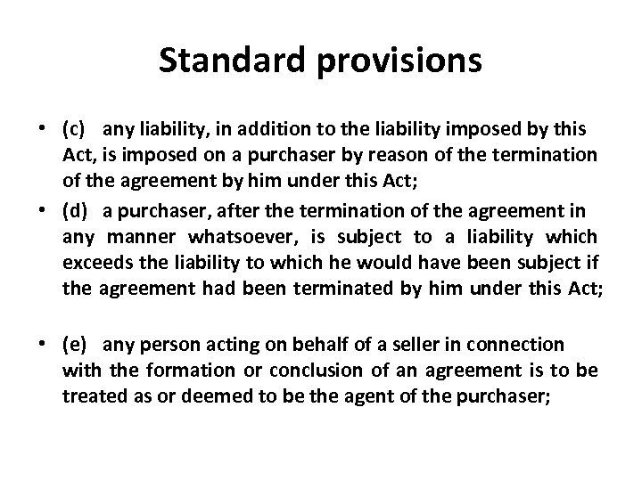 Standard provisions • (c) any liability, in addition to the liability imposed by this