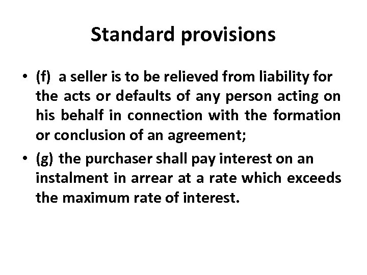 Standard provisions • (f) a seller is to be relieved from liability for the