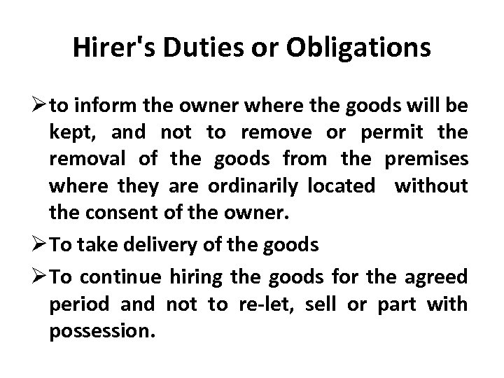 Hirer's Duties or Obligations Ø to inform the owner where the goods will be