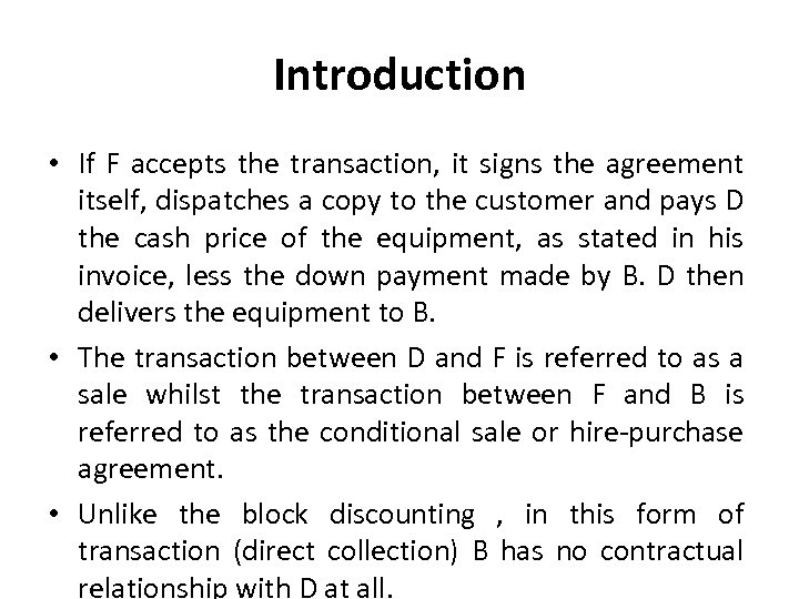 Introduction • If F accepts the transaction, it signs the agreement itself, dispatches a