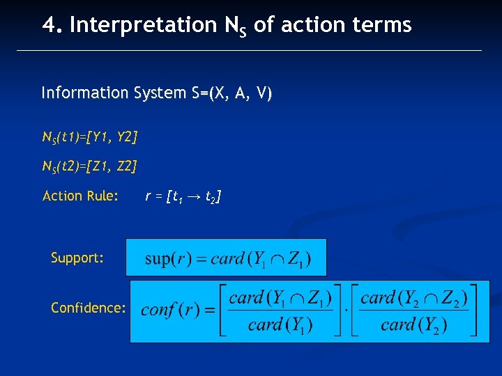 4. Interpretation NS of action terms Information System S=(X, A, V) NS(t 1)=[Y 1,