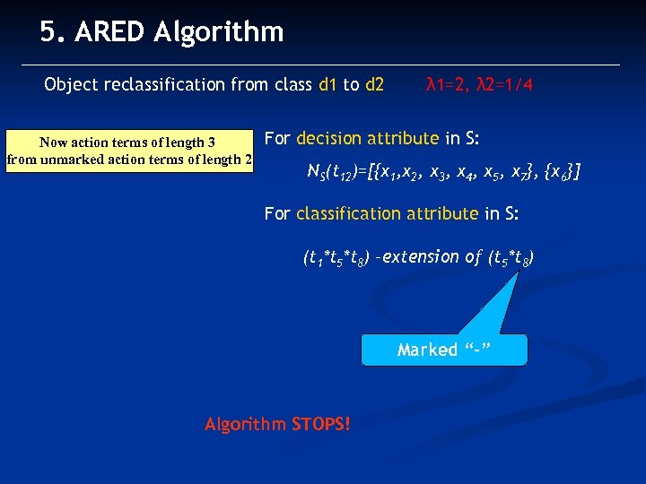 5. ARED Algorithm Object reclassification from class d 1 to d 2 Now action