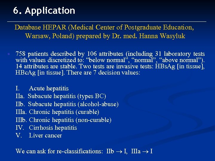 6. Application Database HEPAR (Medical Center of Postgraduate Education, Warsaw, Poland) prepared by Dr.