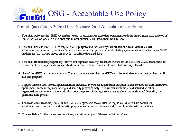 OSG - Acceptable Use Policy The full (as of June 2006) Open Science Grid