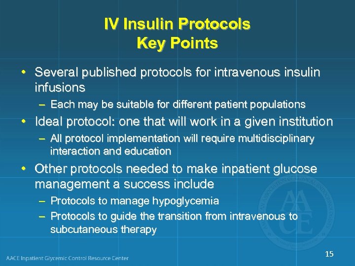 IV Insulin Protocols Key Points • Several published protocols for intravenous insulin infusions –