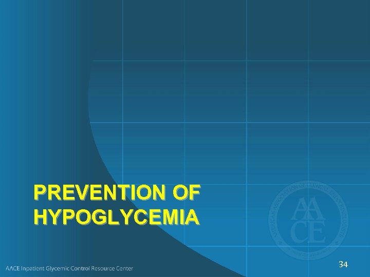 PREVENTION OF HYPOGLYCEMIA 34 