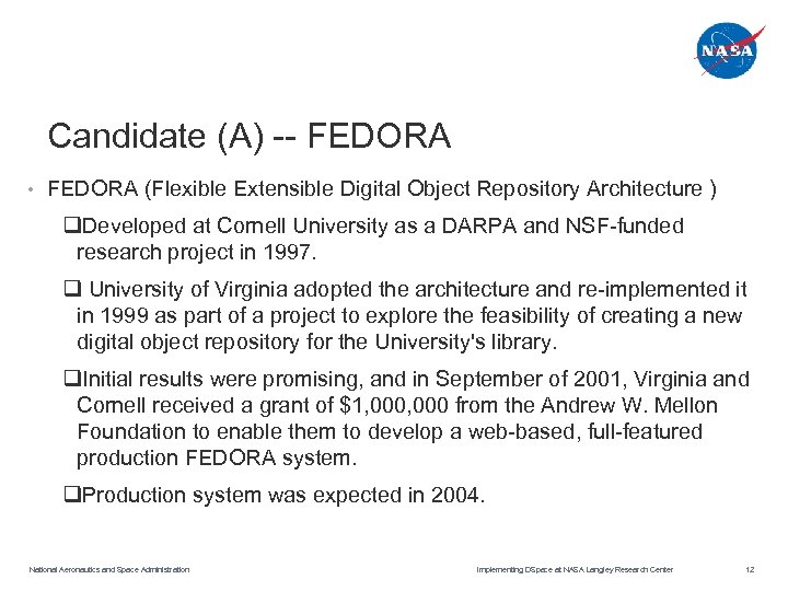 Candidate (A) -- FEDORA • FEDORA (Flexible Extensible Digital Object Repository Architecture ) q.