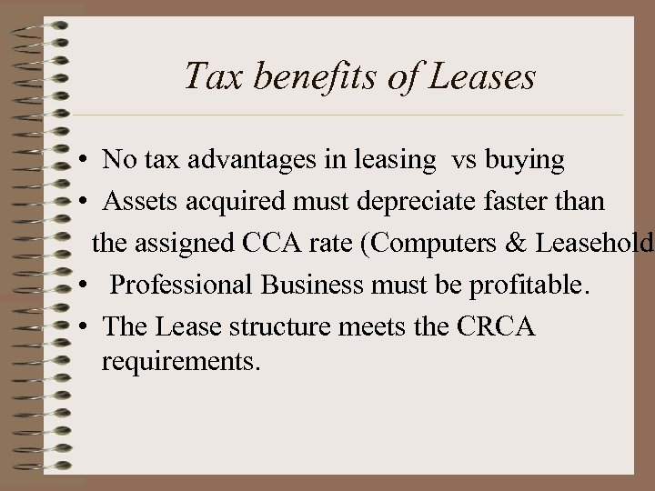 Tax benefits of Leases • No tax advantages in leasing vs buying • Assets