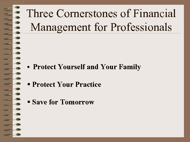 Three Cornerstones of Financial Management for Professionals § Protect Yourself and Your Family §