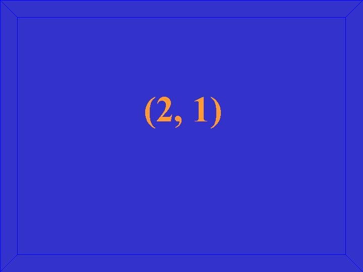 (2, 1) 