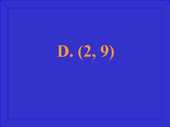 D. (2, 9) 