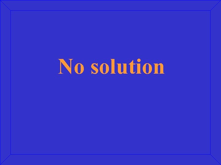 No solution 