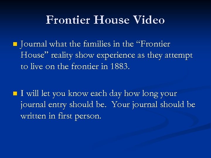 Frontier House Video n Journal what the families in the “Frontier House” reality show