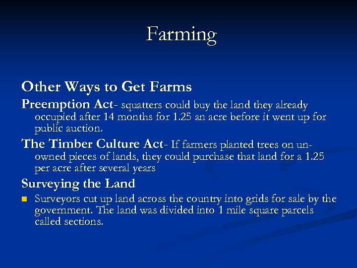 Farming Other Ways to Get Farms Preemption Act- squatters could buy the land they