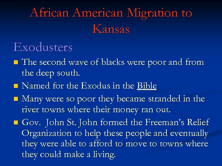 African American Migration to Kansas Exodusters The second wave of blacks were poor and