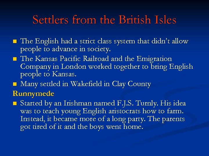Settlers from the British Isles The English had a strict class system that didn’t